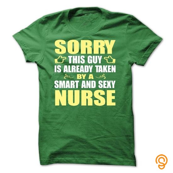 Colorful Sorry this guy is already taken by a smart and sexy nurse Limited Edition T Shirts Graphic