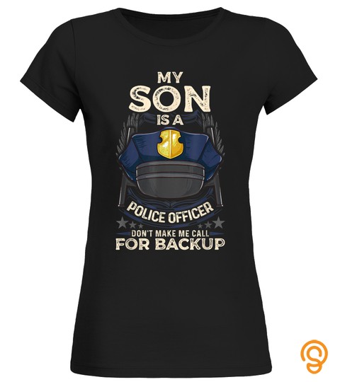 My Son Is A Police Officer Proud Police Mom Dad Cop Family T Shirt