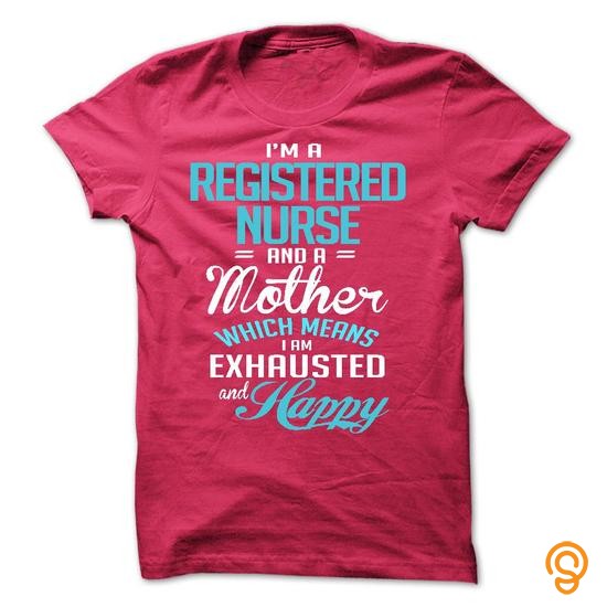 Elegant I am a REGISTERED NURSE and a mother T Shirts Sayings And Quotes