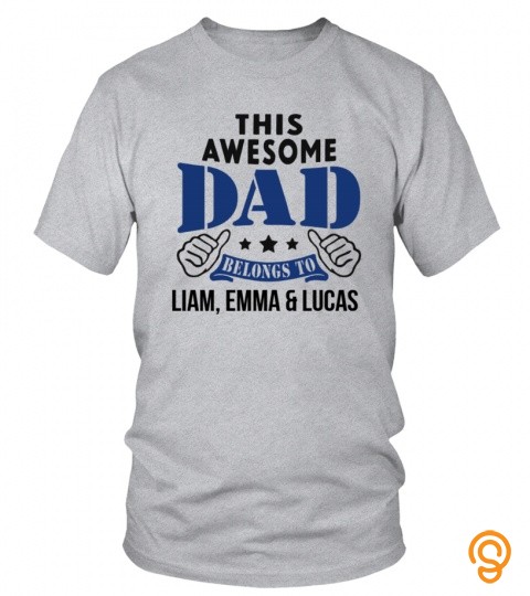 This Awesome Dad Belongs To Liam, Emma & Lucas