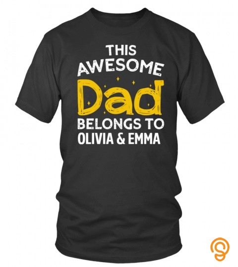 This Awesome Dad Belongs To Olivia & Liam
