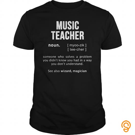 Dependable Music Teacher Tee Shirts Clothing Company