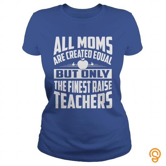 Personal Style All moms are created equal but only the finest raise teachers T Shirts Size Xxl
