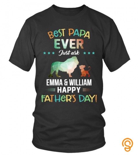 Best Papa Ever, Just Ask Emma & William. Happy Father's Day !