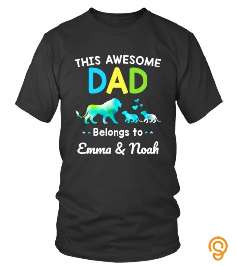 This Awesome Dad Belongs To Emma & Noah