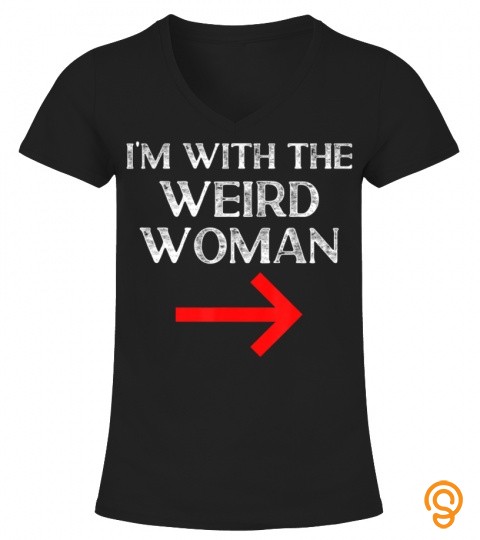 Im With The Weird Woman Halloween Couple Costume For Husband T Shirt
