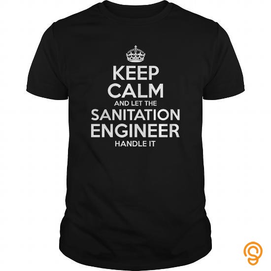 Reliable Sanitation Engineer T Shirts Quotes