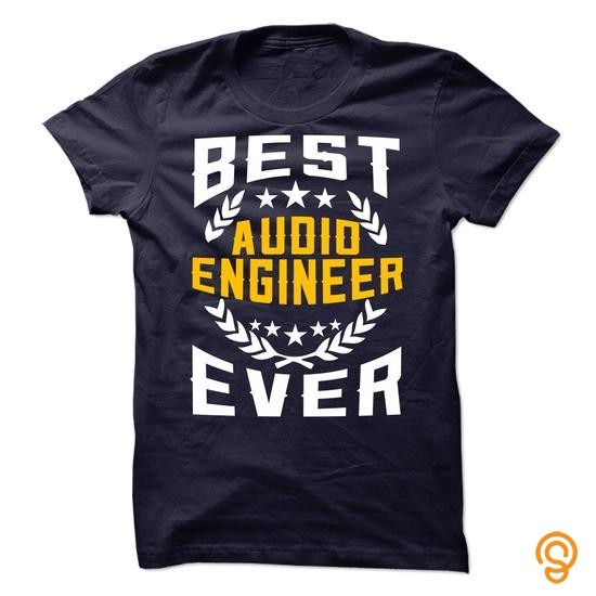Exceptional Best Audio Engineer Ever Tee Shirts For Adults