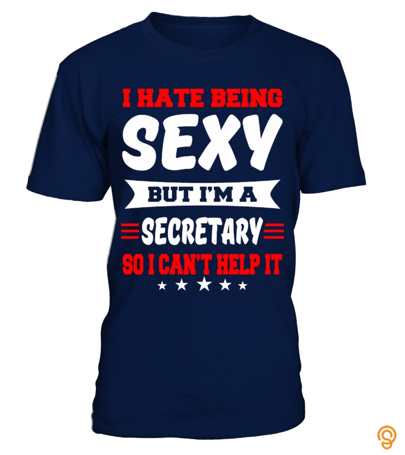 Styling I'm a Secretary T Shirt Tee Shirts Sayings Men