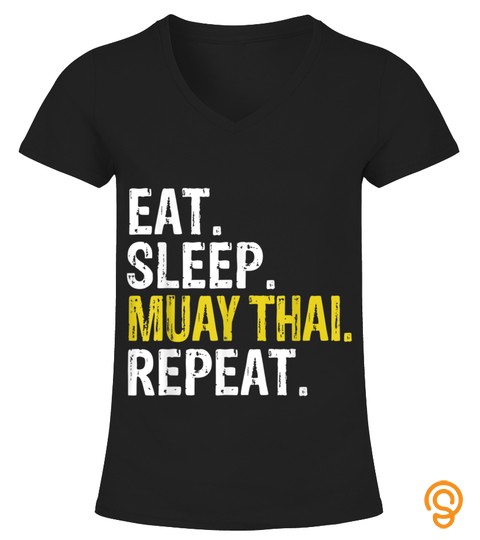 Eat Sleep Muay Thai Repeat Gift T Shirt