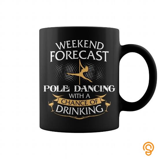 Plush Weekend Forecast Pole Dancing With A Chance Of Drinking Mug T Shirts Clothes
