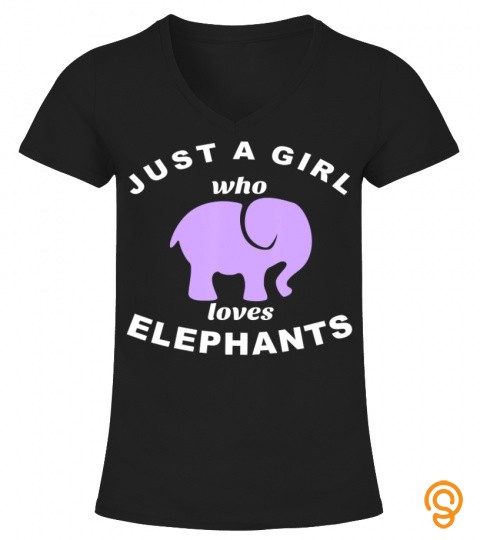 Just A Girl Who Loves Elephants 