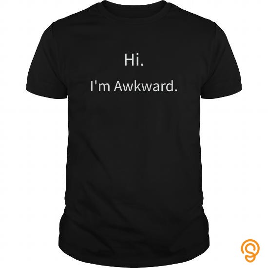 Cheap Hi Im Awkward T Shirts Saying Ideas