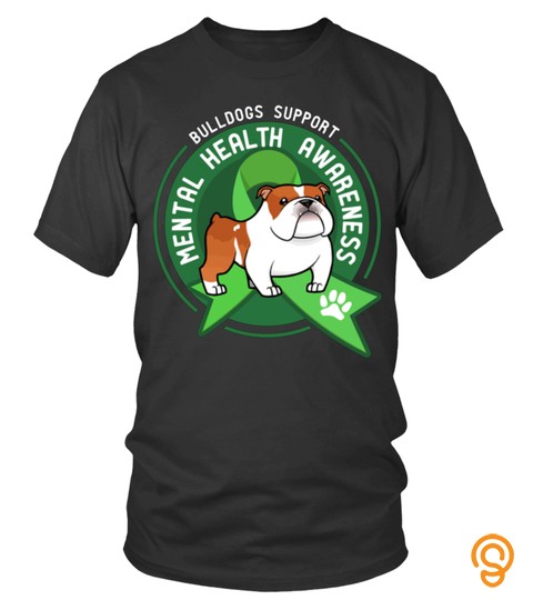 Bulldog Support Mental Health Awareness Lover Bulldog Animal Pet Best Selling T shirt