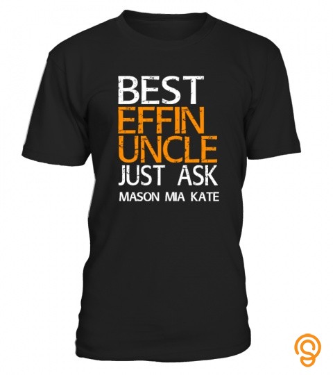 Best Effin Uncle Custom Shirt