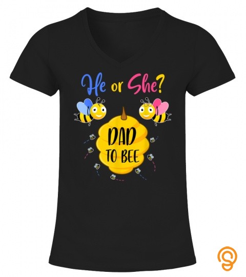 Mens He Or She Dad To Bee Gender Reveal Baby Shower New Daddy 