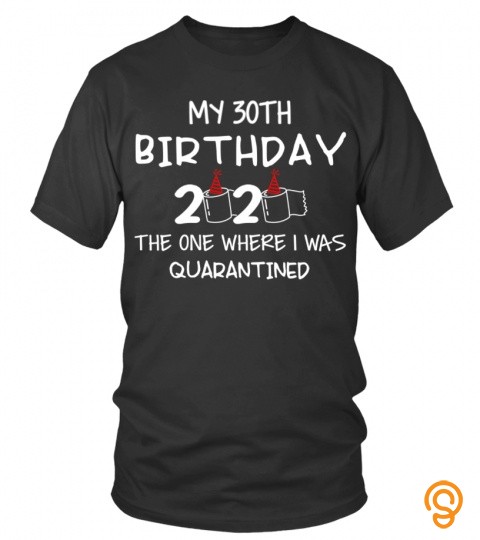 Your age can be changed   Happy Birthday Quarantine Tee V2