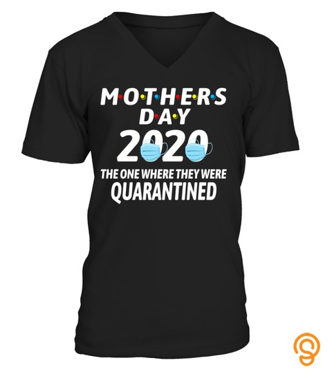 Mothers Day 2020 The One Where They Were Quarantined