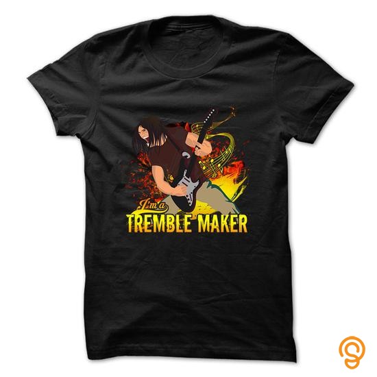 Movement Guitar T Shirt I Am A Tremble Maker T Shirts Clothing Company