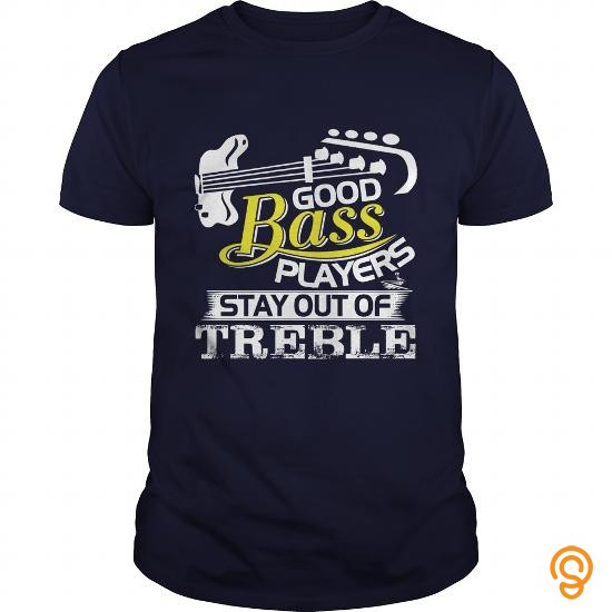 Trendsetting Good Bass Players T Shirts Saying Ideas