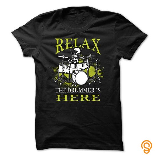 Cutting-edge Drums T Shirt Relax, The Drummer Is Here Tee Shirts Design