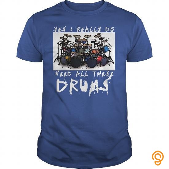 Standard-fit Yes I Really Do Need All These Drums T Shirts For Adults