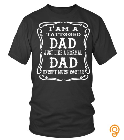 A NORMAL DAD  EXCEPT MUCH COOLER