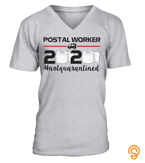 Postal Worker 2020 Not Quarantined Toilet Paper Crisis Funny Shirt