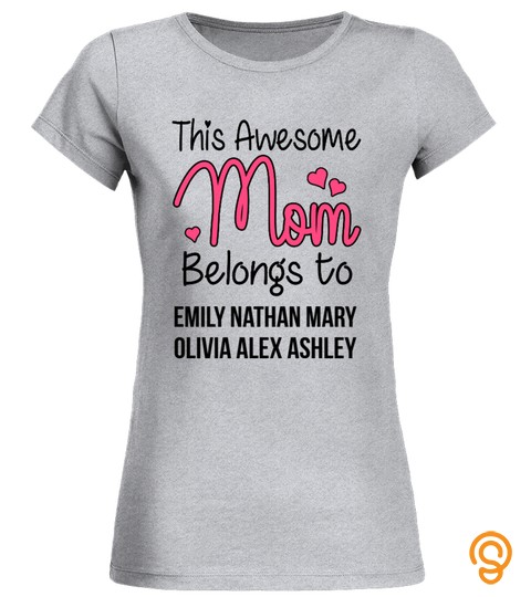 THIS AWESOME MOM CUSTOM SHIRT   MOTHERS DAY PERSONALIZED GIFT
