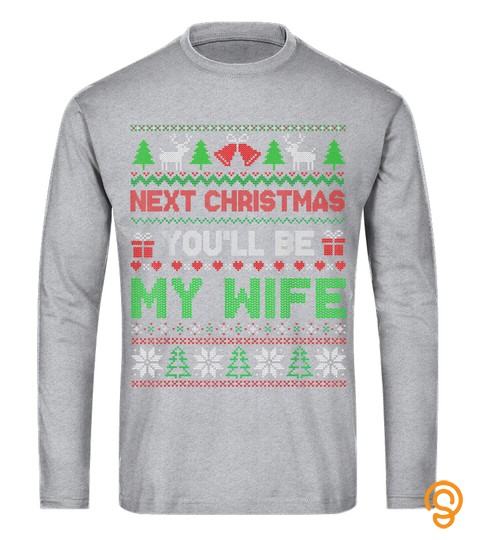 Next Christmas You'll Be My Wife Matching Couple Christmas T Shirt