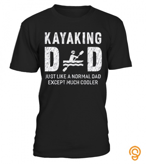 Dad Gifts For Father Kayak Men T shirt
