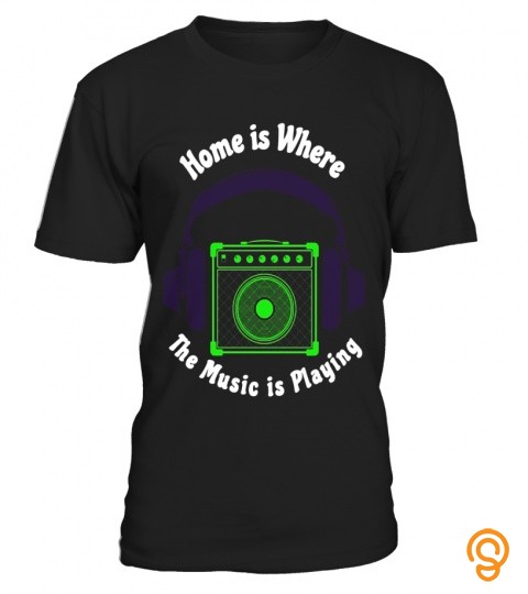 Music Graphic Tee "home Is Where The Music Is Playing" Tee