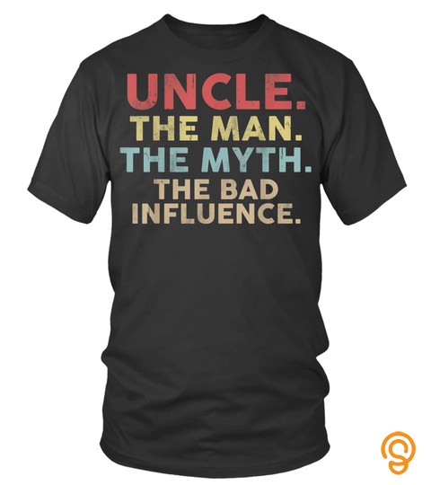 Top Trending Tee Uncle The Man The Myth The Bad Influence Retro Vintage Gift2167
