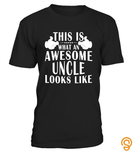The Best Uncle Ever Tees  Awesome Uncle