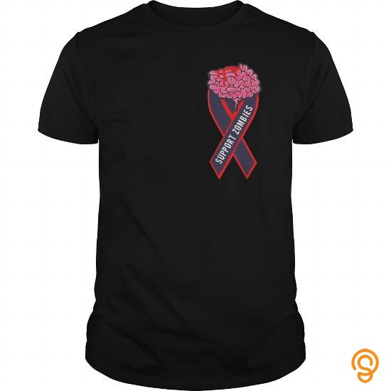 Custom Support Zombies Brains T Shirts Sayings And Quotes