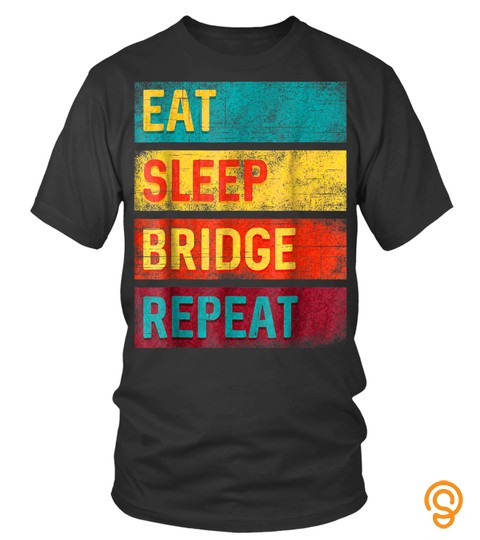 Bridge Player Card Game Gift Eat Sleep Bridge Repeat Tshirt