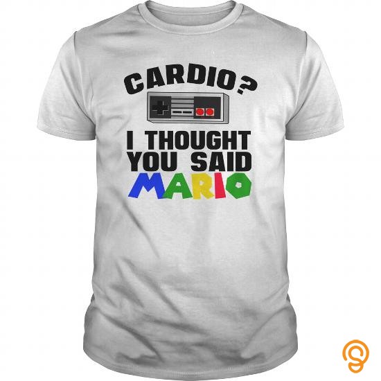 Favorite Cardio? I Thought You Said Mario T Shirts Printing