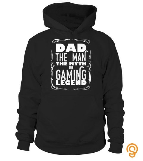 Dad The Man The Myth The Gaming Legend   Funny Tee