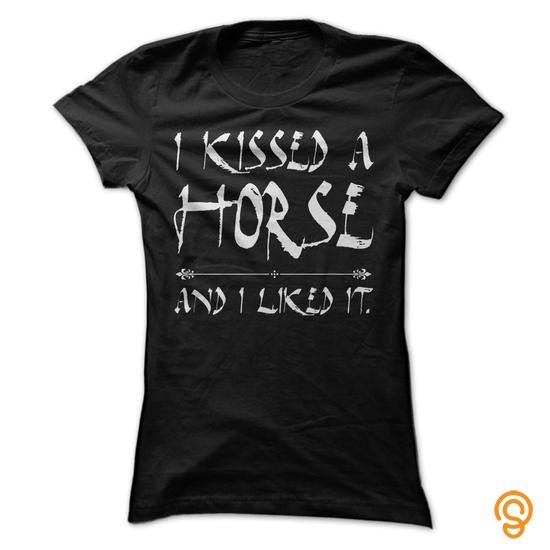 Custom I kissed a Horse and i liked it Tee Shirts Clothes